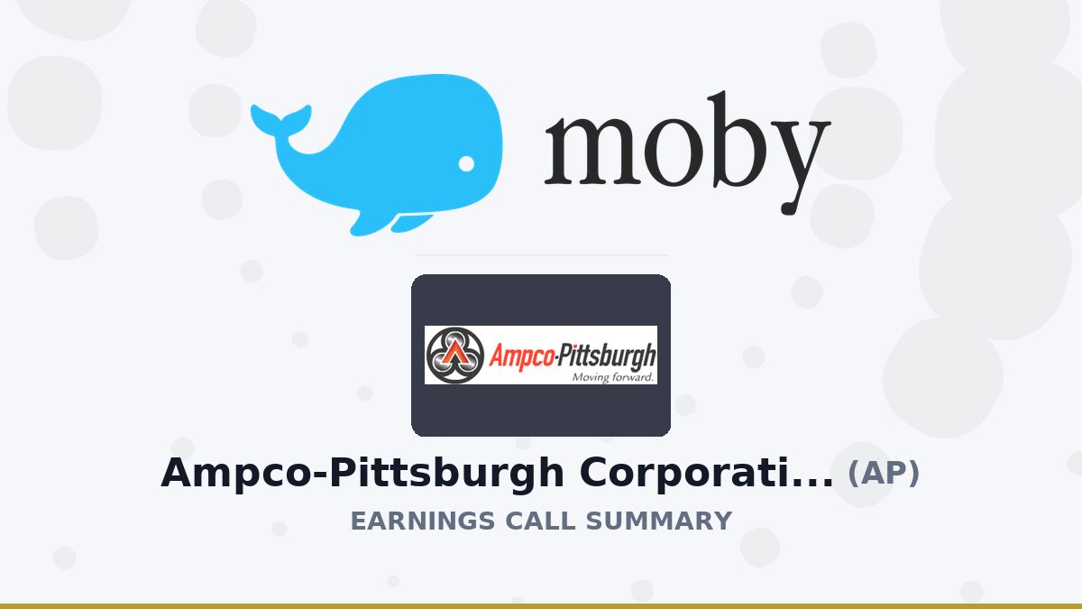 Ampco-Pittsburgh Corporation Q2 2026 Earnings Call Summary