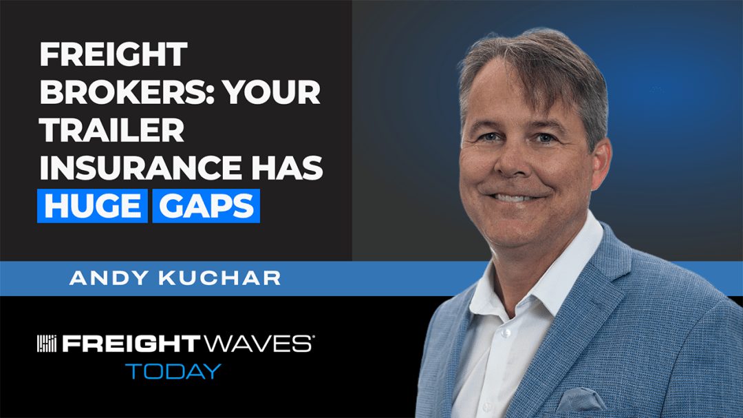 Freight Brokers: Your Trailer Insurance Has HUGE Gaps!