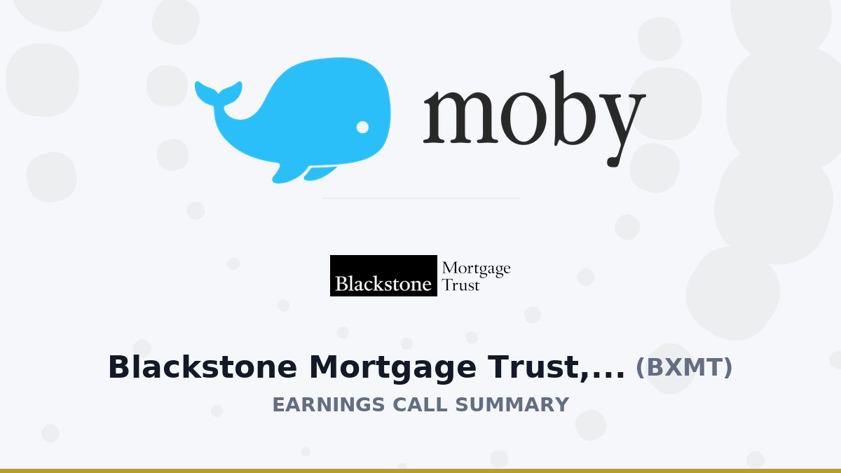 Blackstone Mortgage Trust, Inc. Q2 2026 Earnings Call Summary