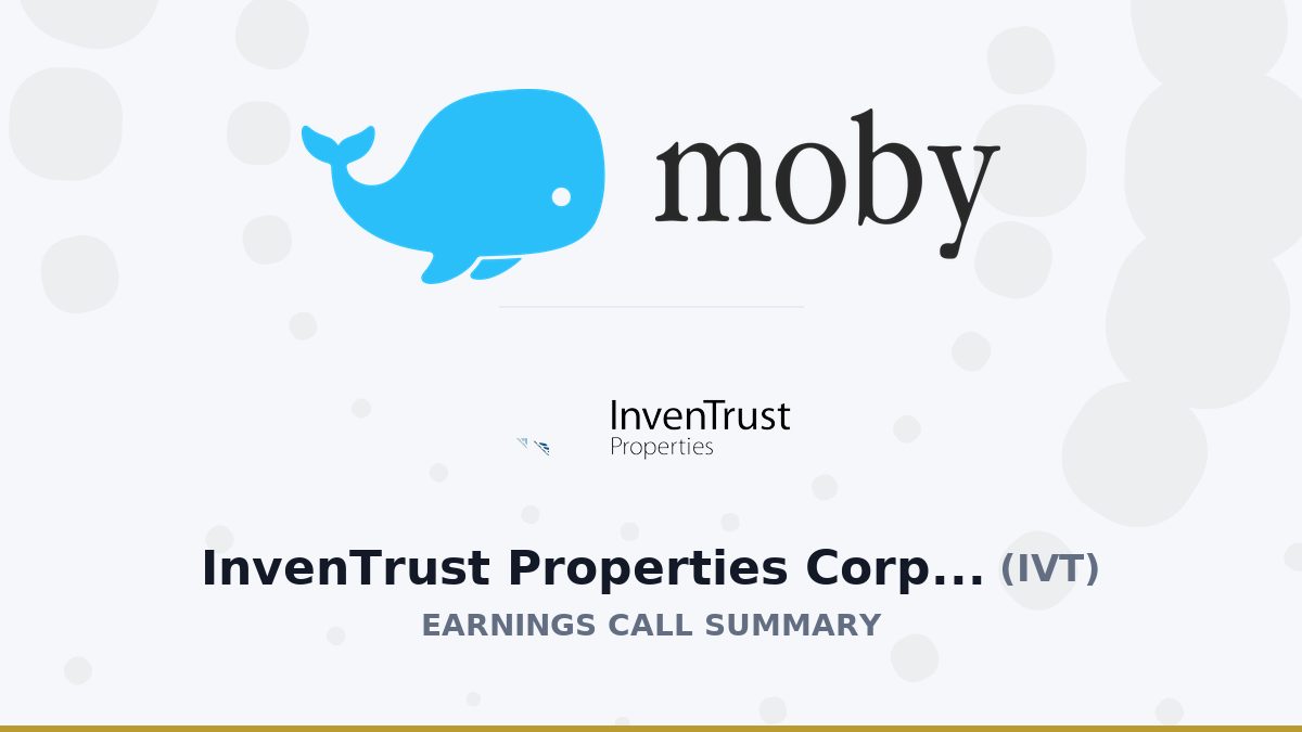 InvenTrust Properties Corp. Q2 2026 Earnings Call Summary